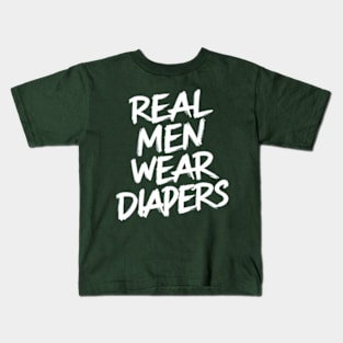 Real Men Wear Diapers Kids T-Shirt